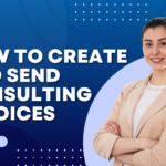 How to Create and Send Consulting Invoices